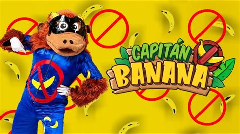 Capit N Banana Tiempo M Gico Youtube