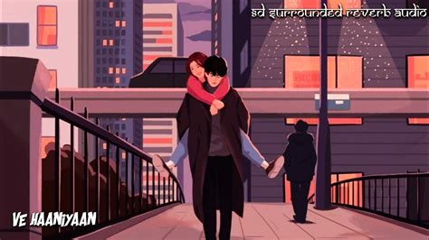 Ve Haaniyaan : Danny | Avvy Sra 8D Surrounded Reverb Audio - YouTube