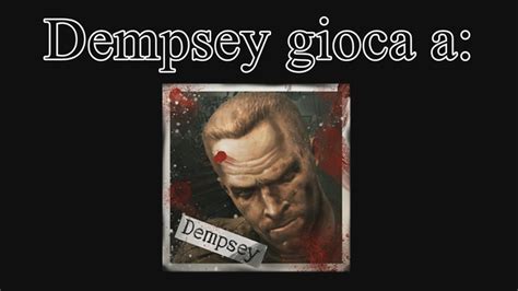 Dempsey Gioca A Dead Space Youtube