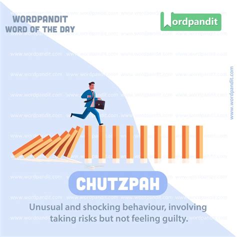 Word Of The Day Chutzpah Sentence Example It Takes A Lot Of Chutzpah