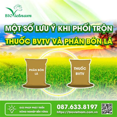 Một Số Lưu ý Khi Phối Trộn Thuốc Bảo Vệ Thực Vật Và Phân Bón Lá