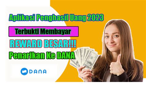 Siap Membayar Reward Saldo DANA Gratis Dari 5 Aplikasi Penghasil Uang