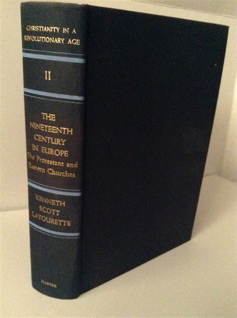 Christianity In A Revolutionary Age Vol The Nineteenth Century In