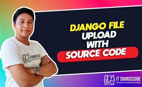 Django File Upload With Source Code Itsourcecode