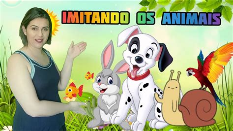 Vamos Imitar Os Animais Video Aula Educativo Brincadeira De Imitar