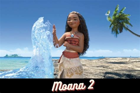 A sequel to the musical fantasy adventure film ‘Moana’ will be released ...