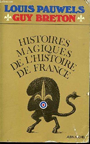 Histoires Magiques De L Histoire De France By Louis Breton Guy Pauwels