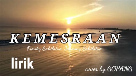 Kemesraan Franky Sahilatua Johnny Sahilatua Cover By Gopang