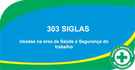 303 Siglas de Saúde e Segurança do Trabalho Saúde e Segurança no Trabalho