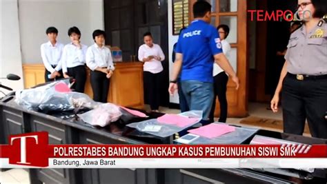 Polrestabes Bandung Ungkap Kasus Pembunuhan Siswi Smk Flv Video