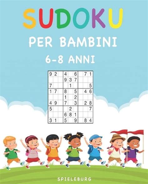 Sudoku Per Bambini 6 8 Anni 200 Sudoku Per Bambini Di 6 8 Anni Con