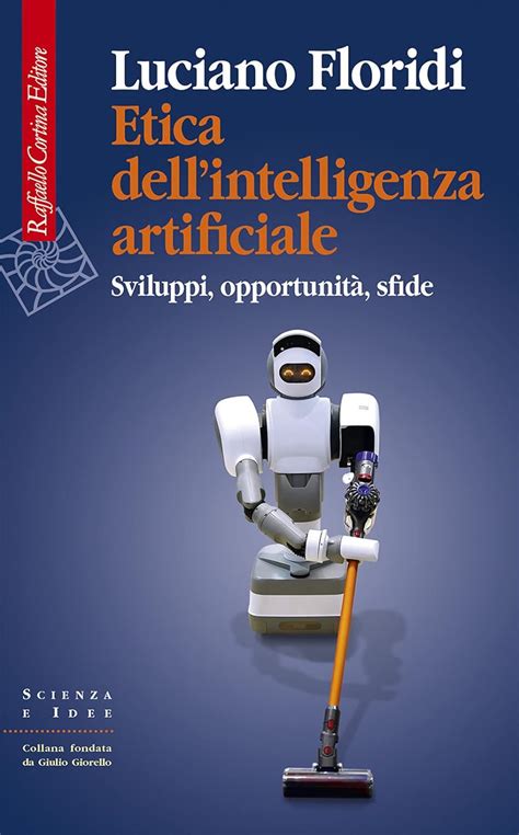 Etica Dell Intelligenza Artificiale Sviluppi Opportunit Sfide