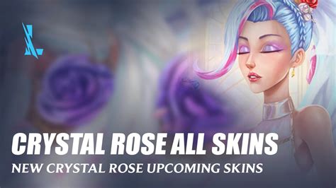 All New Upcoming Crystal Rose Skin Wild Rift Youtube