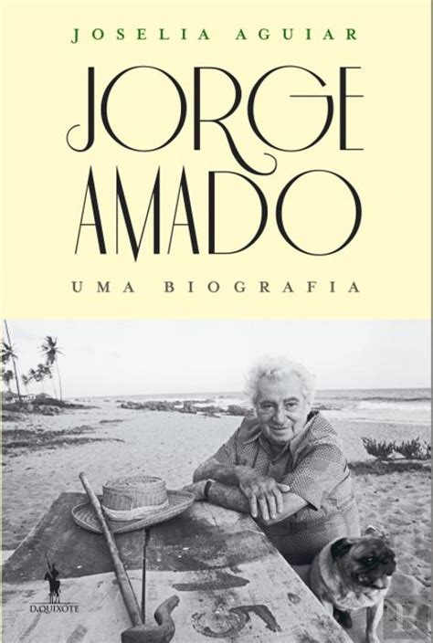 Jorge Amado Uma Biografia Joselia Aguiar Livro Bertrand