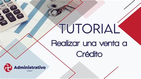 Realizar Una Venta A Crédito Desde El Módulo De Ventas Youtube