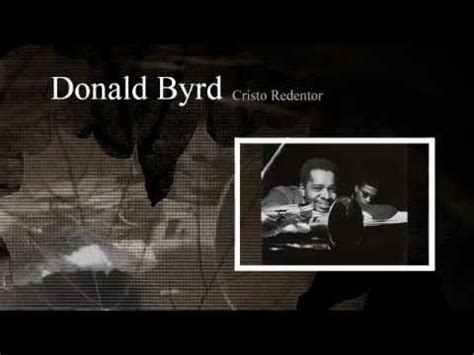 Donald Byrd Cristo Redentor YouTube