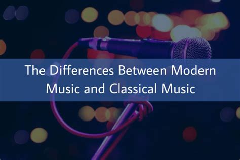 The Differences Between Modern Music And Classical Music Paramabira