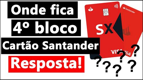 ONDE FICA o NÚMERO do CARTÃO SANTANDER 4º QUARTO BLOCO YouTube