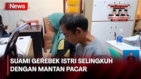 Suami Gerebek Istri Selingkuh Pelaku Sudah Tinggal Bulan Dengan