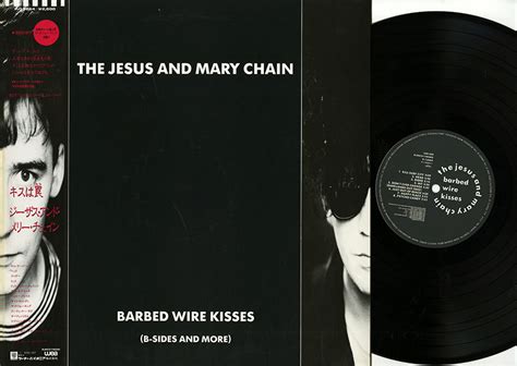 Barbed Wire Kisses B Sides And More Jesus And Mary Chain The