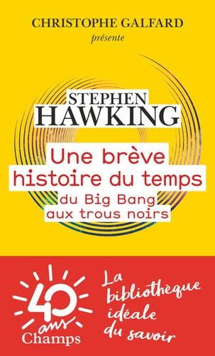 Une Brève Histoire Du Temps Du Big Bang Aux Trous Noirs Stephen Hawking