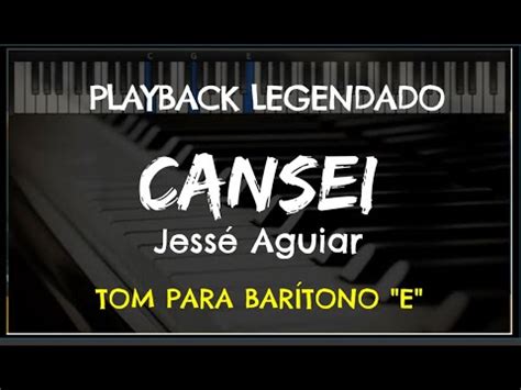 Cansei PLAYBACK LEGENDADO no Piano TOM BARÍTONO E Jessé Aguiar