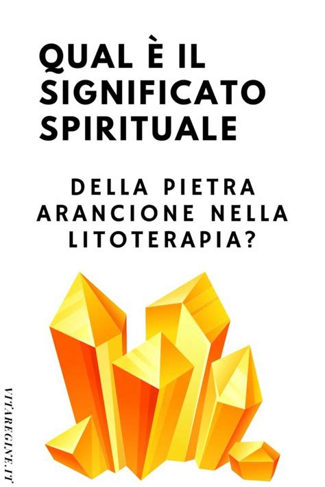 Qual è il significato spirituale della pietra arancione nella