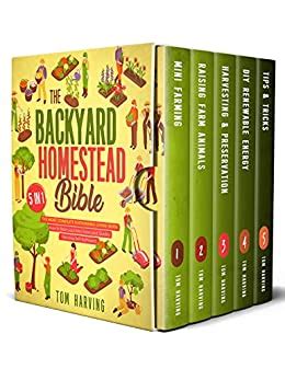 The Backyard Homestead Bible 5 In 1 The Most Complete Sustainable