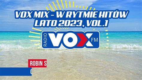 Teledysk Lato w Rytmie Hitów 2023 OFICJALNY MIX VOX FM SIERPIEŃ