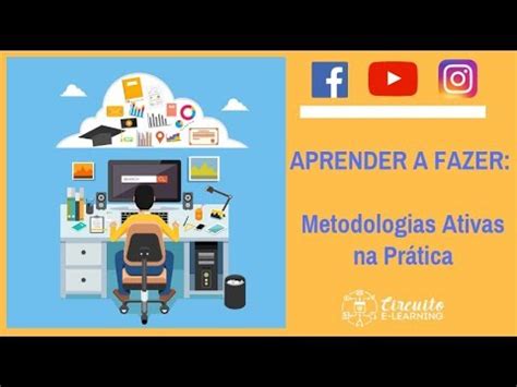 Aprender A Fazer Metodologias Ativas Na Pr Tica Youtube