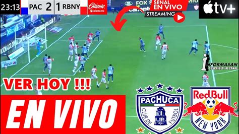 Pachuca Vs New York Red Bull En Vivo DONDE VER A QUE HORA JUEGA