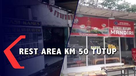 Rest Area Km Tutup Warga Sekitar Kehilangan Pekerjaan Youtube