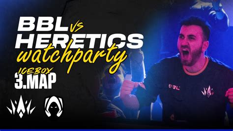 Bbl Vs Team Heretics Icebox Vct Emea Watch Party Youtube