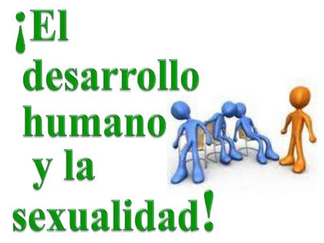 El Desarrollo Humano Y La Sexualidad