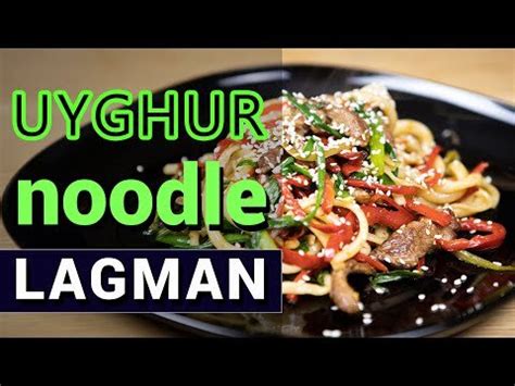 Uyghur Noodles Home Style Leghman Recipe DolanChick