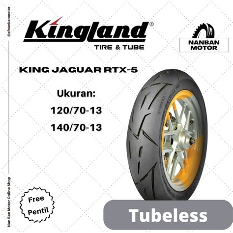 Jual BAN MOTOR KINGLAND KING JAGUAR RTX 5 UKURAN 120 70 13 DAN 140 70