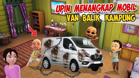 Upin Berhasil Menangkap Mobil Van Balik Kampung Ipin Senang Gta