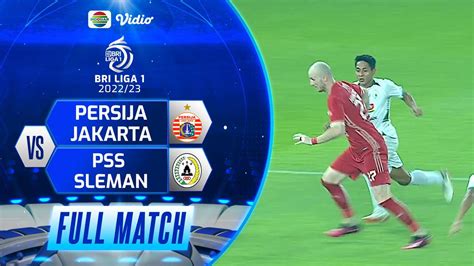 Full Match Persija Jakarta Vs Pss Sleman Bri Liga Vidio