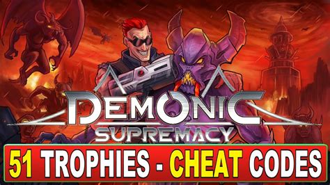 Demonic Supremacy Trophy And Achievement Guide Easy Platinum With Cheats Youtube