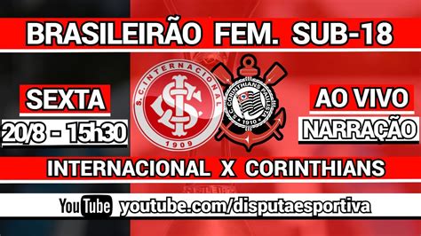 Internacional X Corinthians Ao Vivo Brasileirão Feminino Sub 18 Youtube