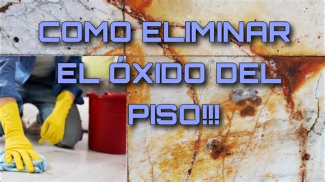 Cómo ELIMINAR ÓXIDO del piso BLANCO en 3 minutos YouTube