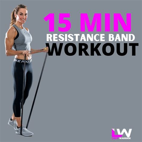 15 Minute Workouts With Resistance Bands Lady Warrior In 2024 15 Minute Workout