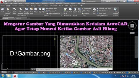 Mengatur Gambar Yang Dimasukkan Kedalam AutoCAD Agar Tetap Muncul