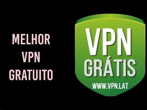 O Melhor Vpn Gratis Android Facil De Usar E Gratuito Youtube