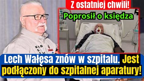 Lech Wałęsa w ciężkim stanie Na chwilę obecną jest podłączony do