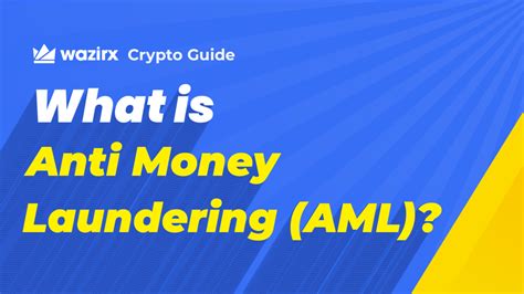 Anti Money Laundering Aml Wazirx Guide