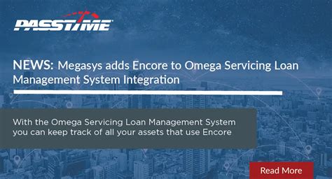 Megasys Adds Encore To Omega Loan Management System Passtime Gps