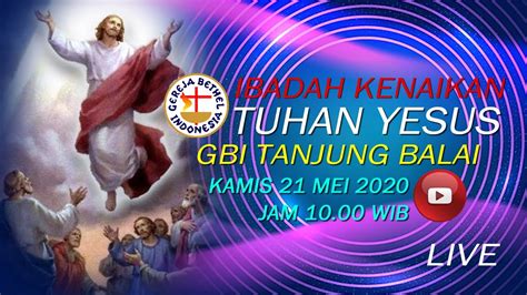 IBADAH ONLINE KENAIKAN TUHAN YESUS 21 MEI 2020 Sermon Pdt Niko