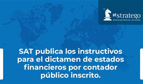 SAT Publica Los Instructivos Para El Dictamen De Estados Financieros