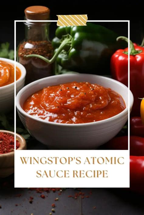 Wingstop S Atomic Sauce Recipe Easy Kitchen Guide